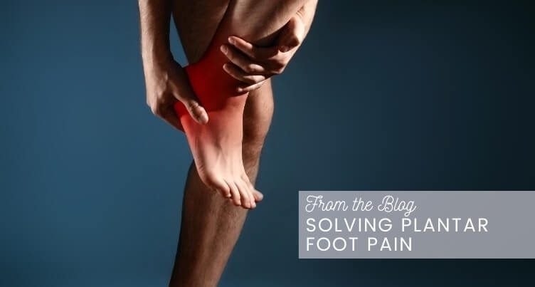 Solving Plantar Foot Pain
